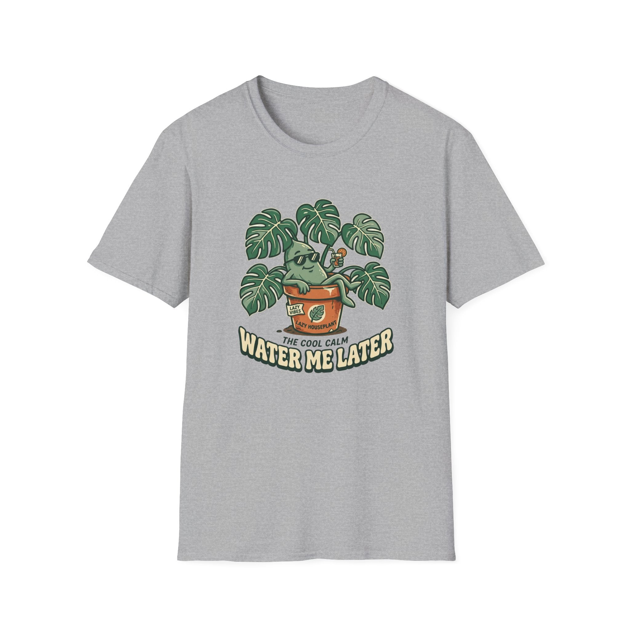 Water Me Later Lazy Houseplant G1 T-Shirt