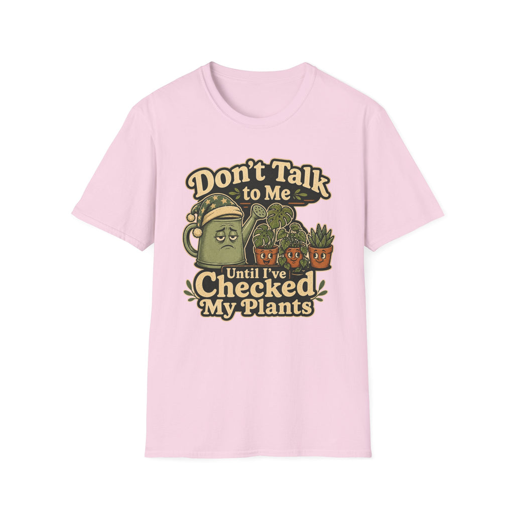 Dont Talk to Me Until I've Checked My Plants C1 T-Shirt