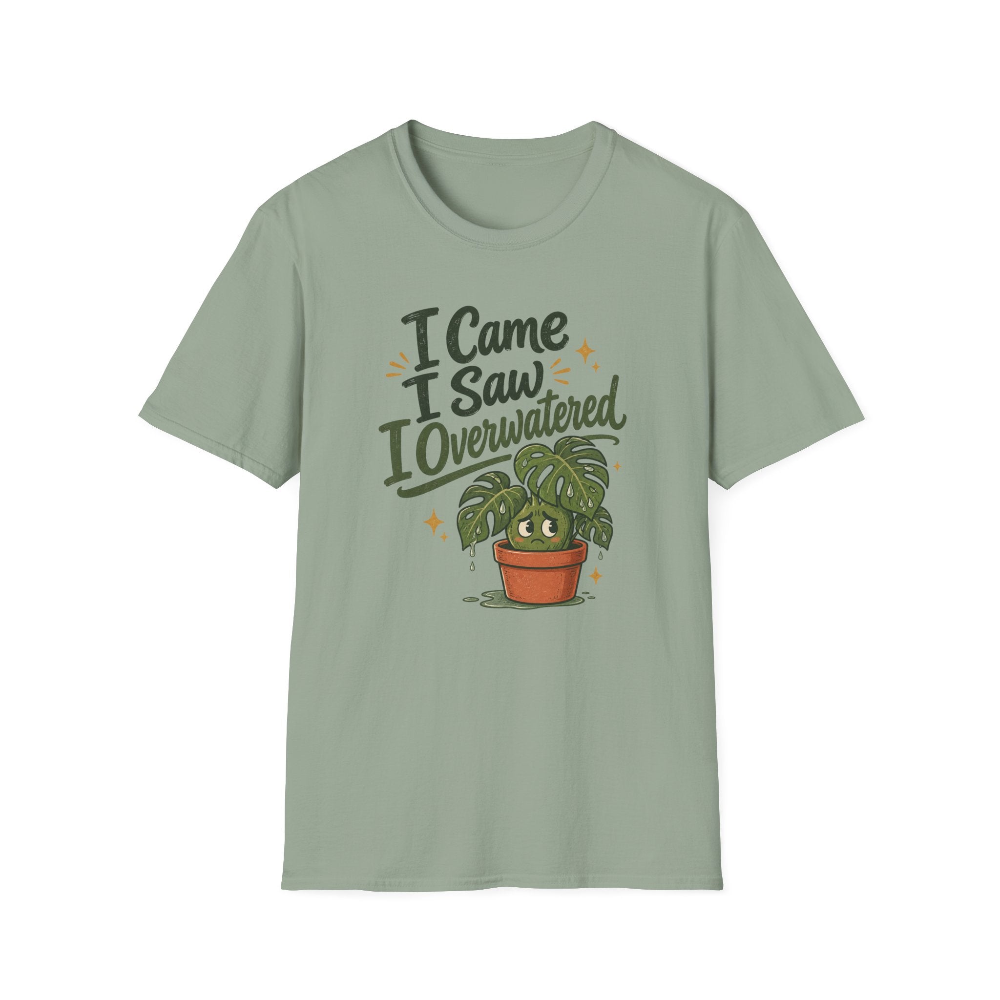 I Came I Saw I Overwatered C1 T-Shirt