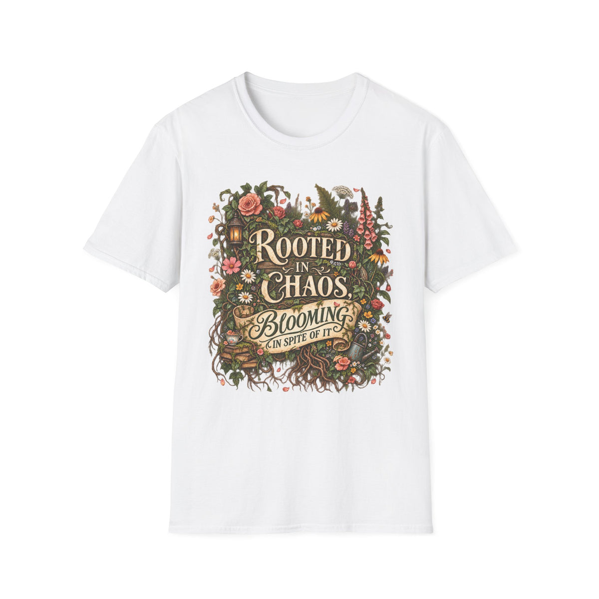 Rooted in Chaos Blooming in Spite of It C1-1 T-Shirt