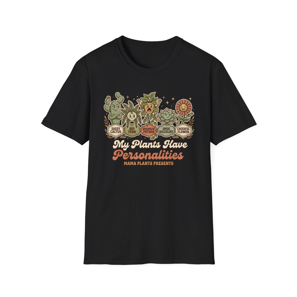My Plants Have Personalities G1 T-Shirt