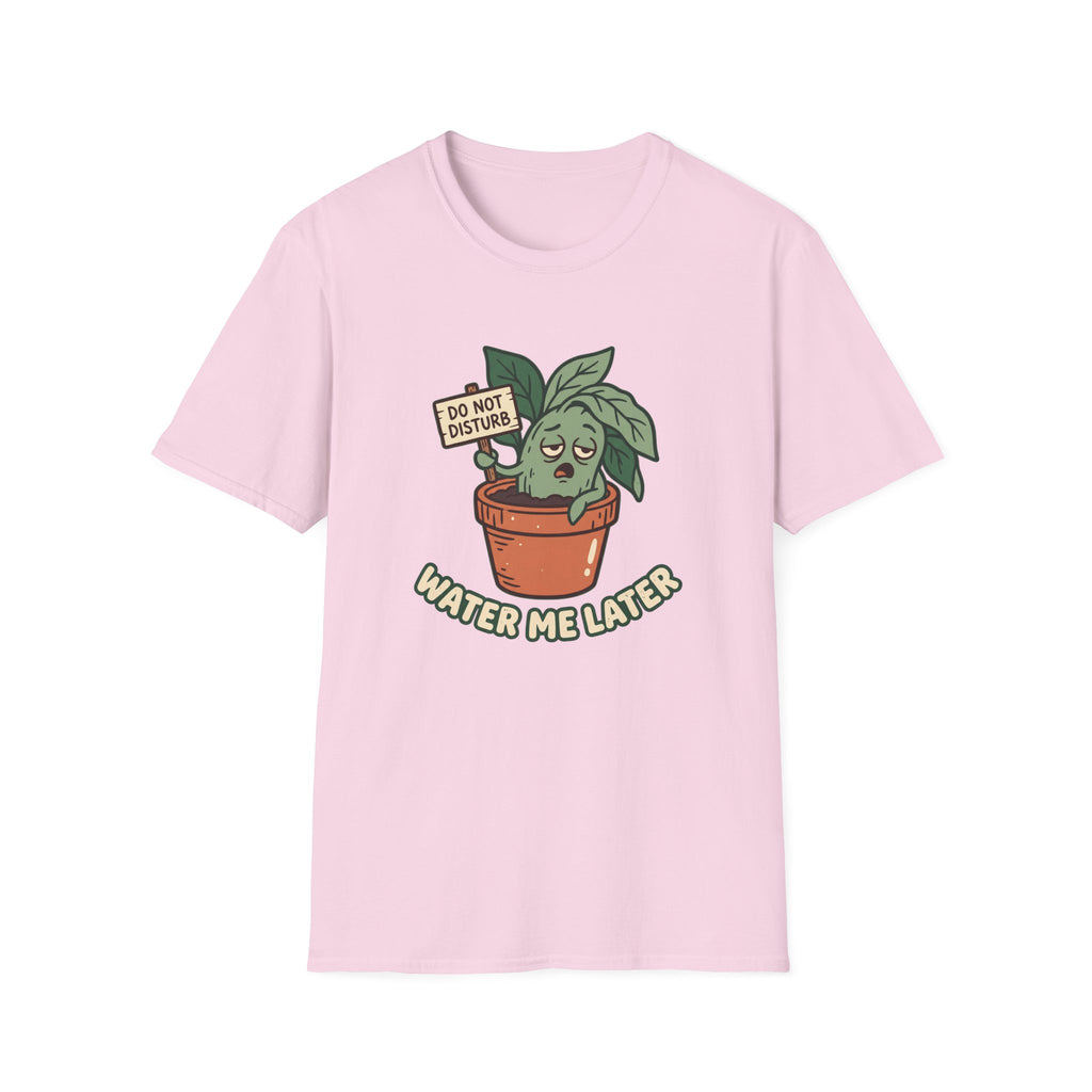 Water Me Later Do Not Disturb G1 T-Shirt