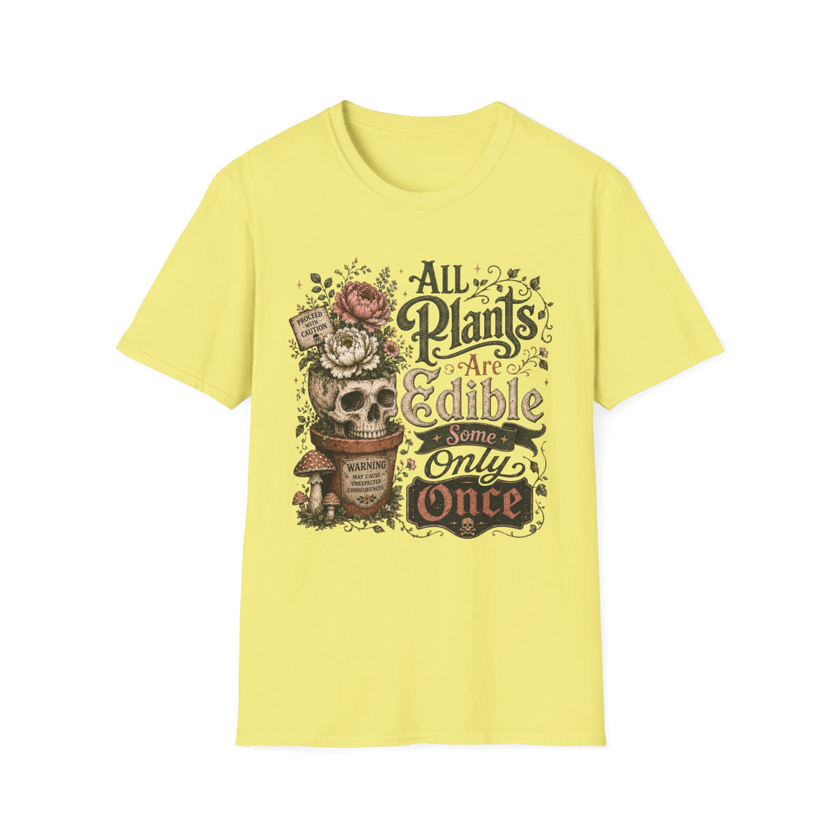 All Plants are Edible Some only Once C2 T-Shirt