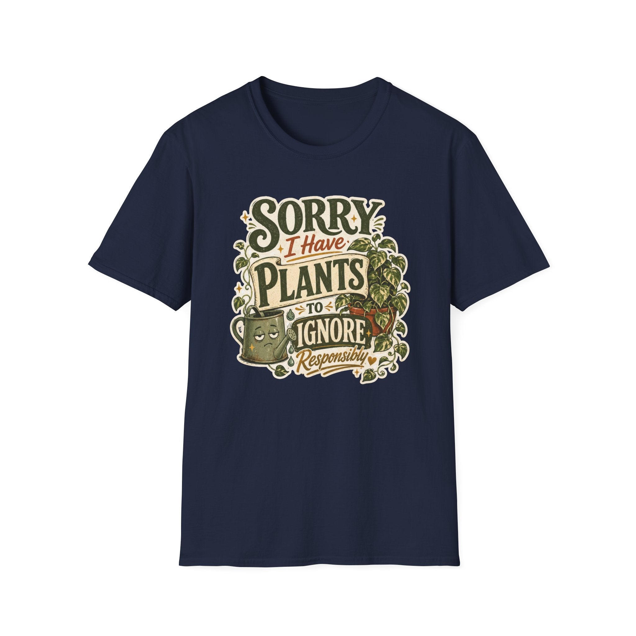 Sorry I Have Plants to Ignore Responsibly C1 T-Shirt