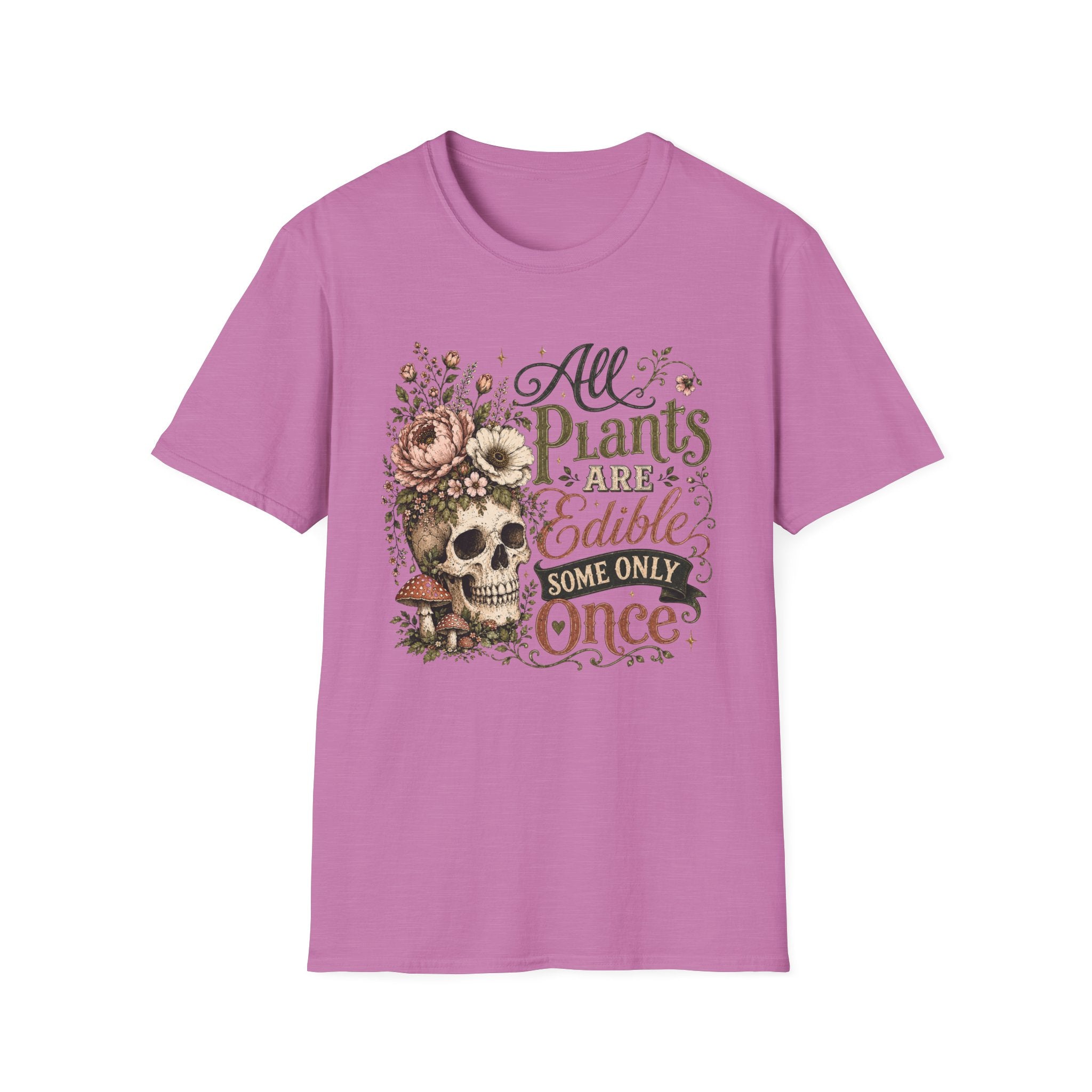 All Plants are Edible Some only Once C1 T-Shirt