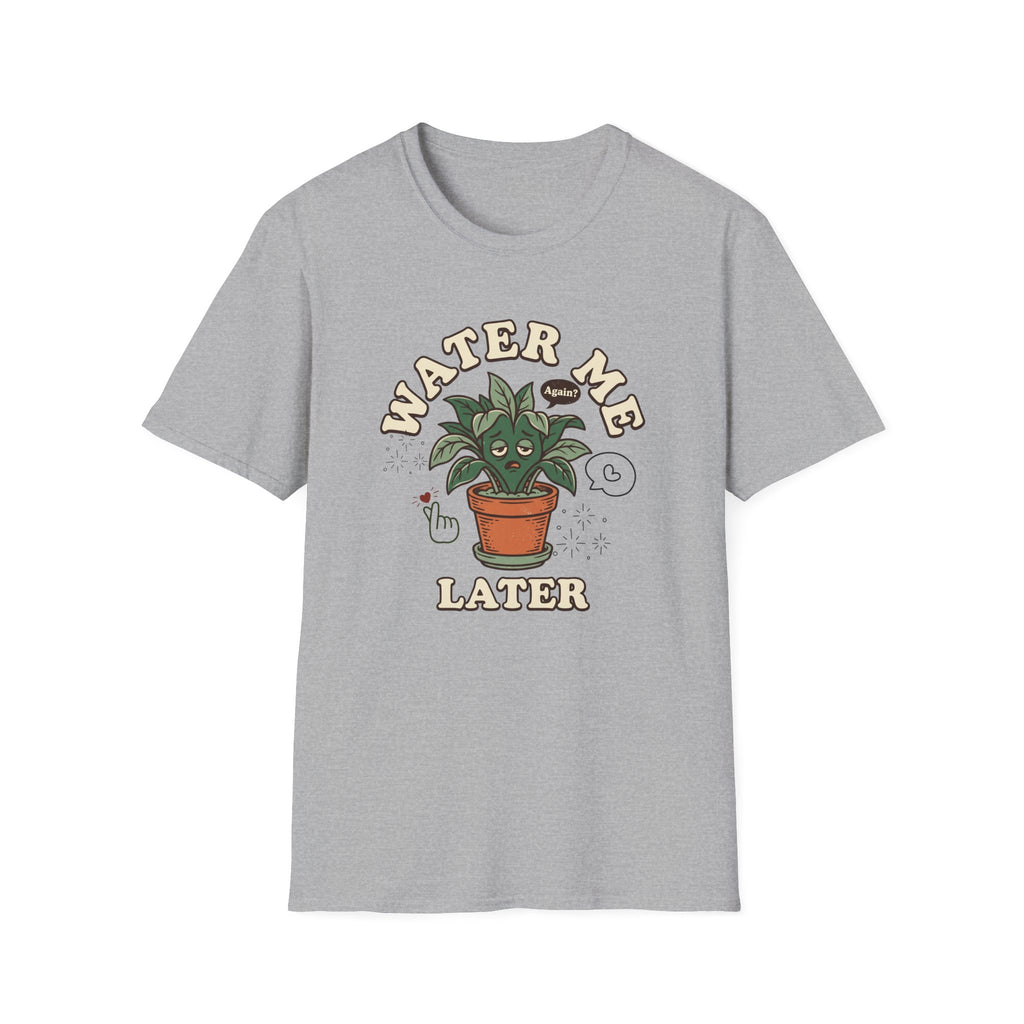 Water Me Later Plant Parent Confession G2 T-Shirt