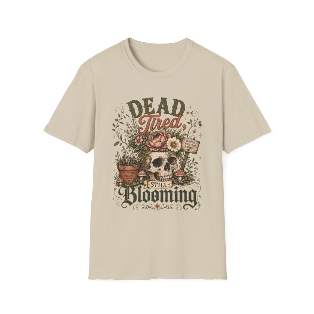 Dead Tired Still Blooming C1 T-Shirt