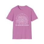 I'll be in my office G1 T-Shirt