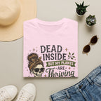 Dead Inside But My Plants Are Thriving C1 T-Shirt