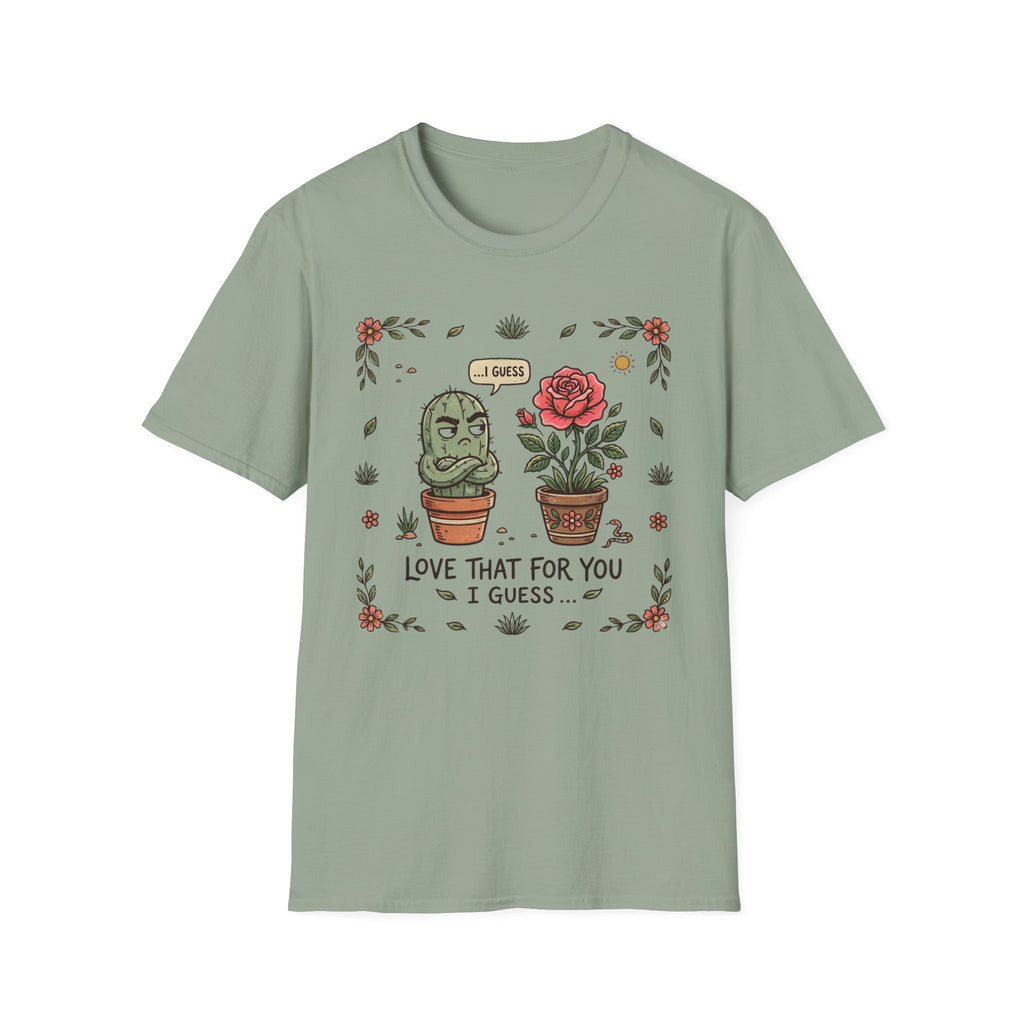Love That For You…I Guess G1 T-Shirt
