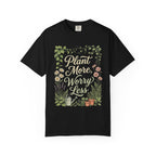Plant More, Worry Less G1 Premium T-Shirt
