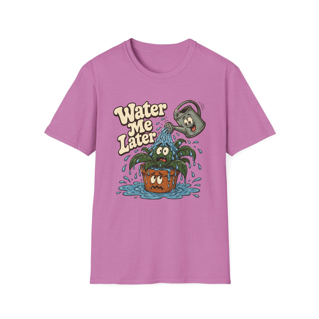 Water Me Later Overwatered Plant Panic C1 T-Shirt