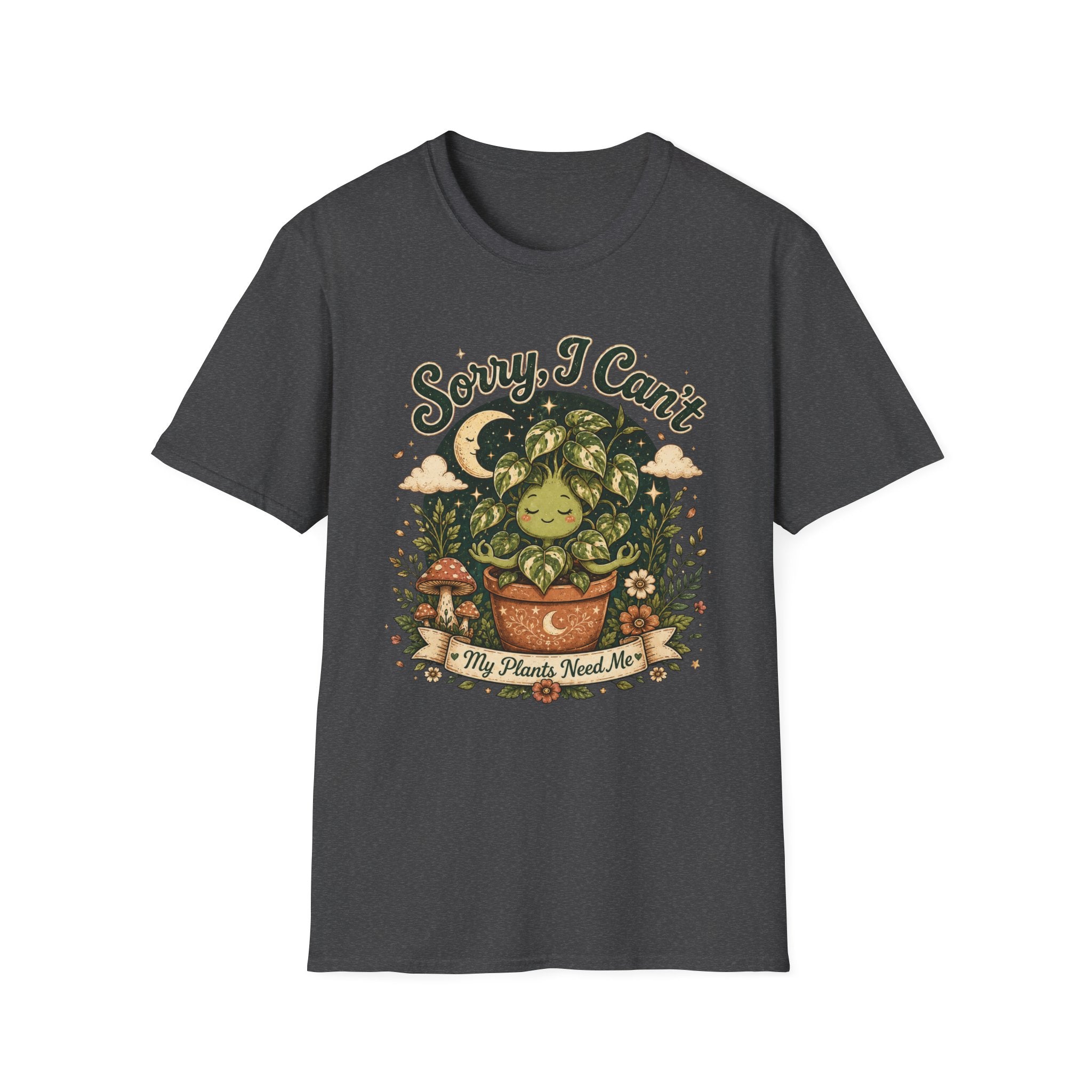 Sorry I Can't My Plant need me C1 T-Shirt