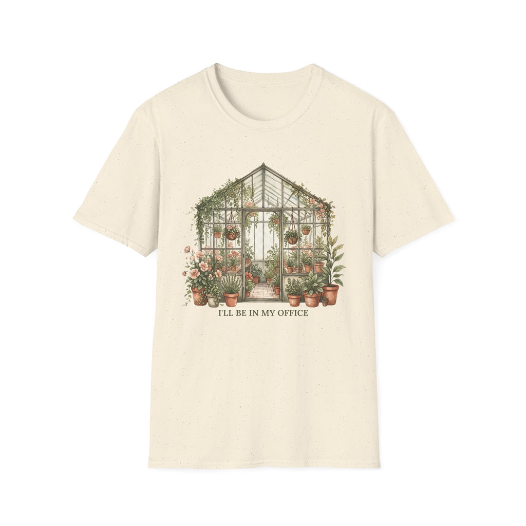 I'LL BE IN MY OFFICE GREENHOUSE T-Shirt
