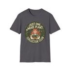 Just One More Plant G1 T-Shirt