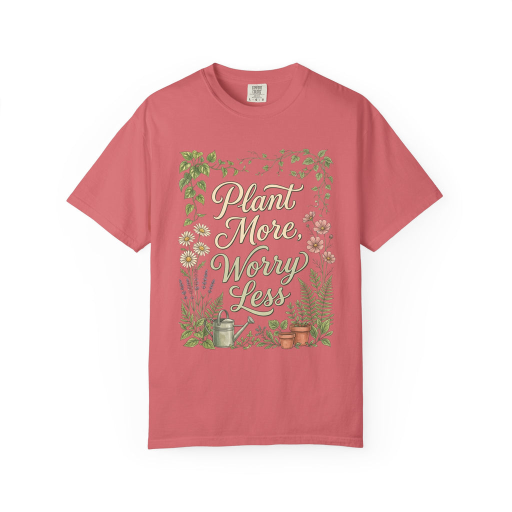 Plant More, Worry Less G1 Premium T-Shirt