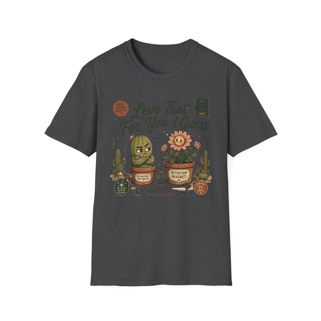 Love That For You…I Guess C1 T-Shirt