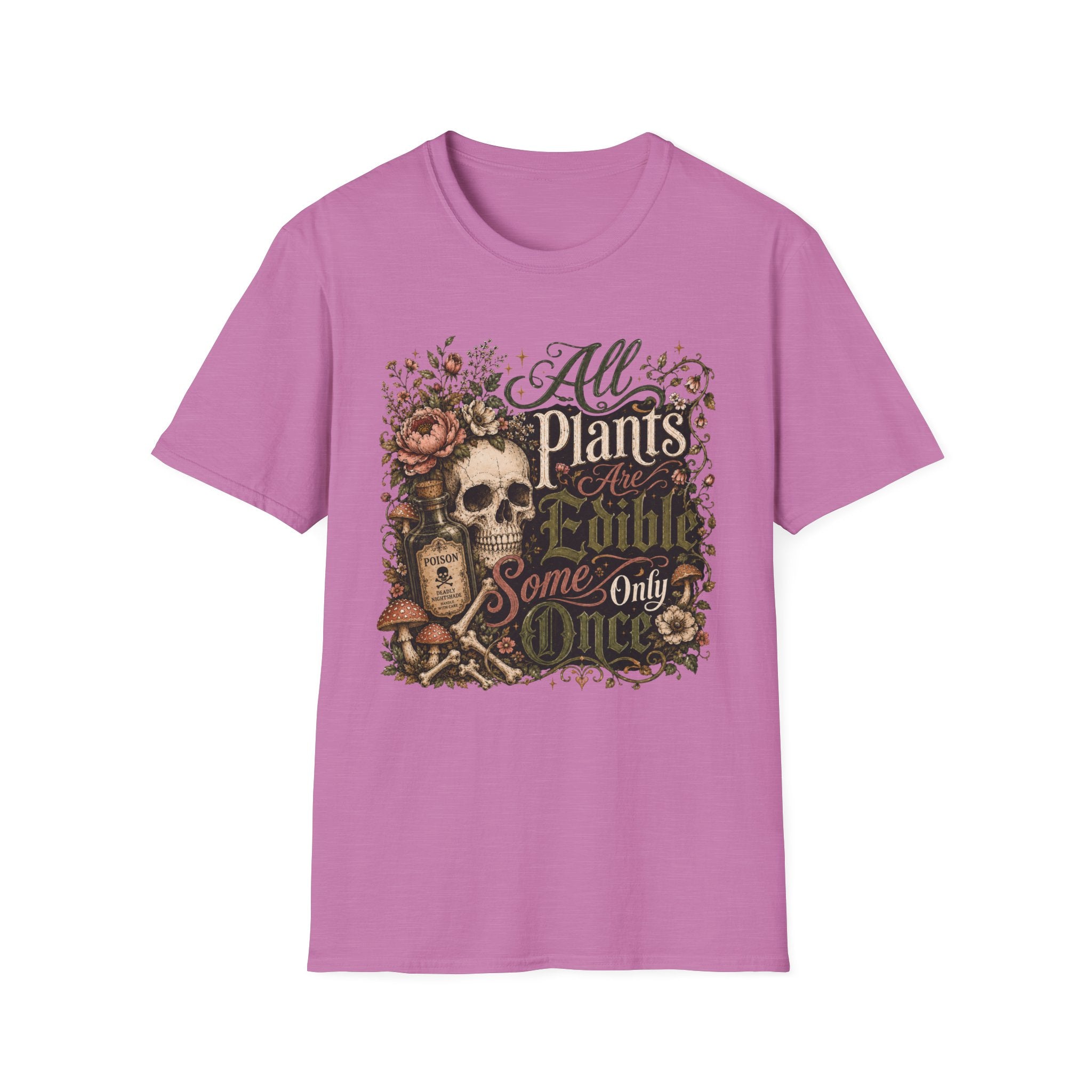 All Plants are Edible Some only Once C5 T-Shirt