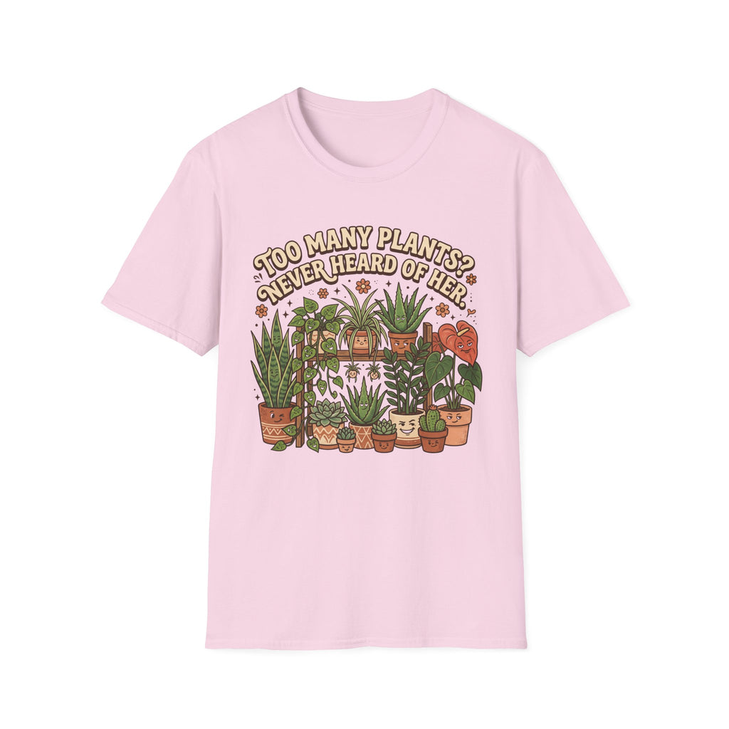 Too Many Plants Never Heard Of Her G1 T-Shirt