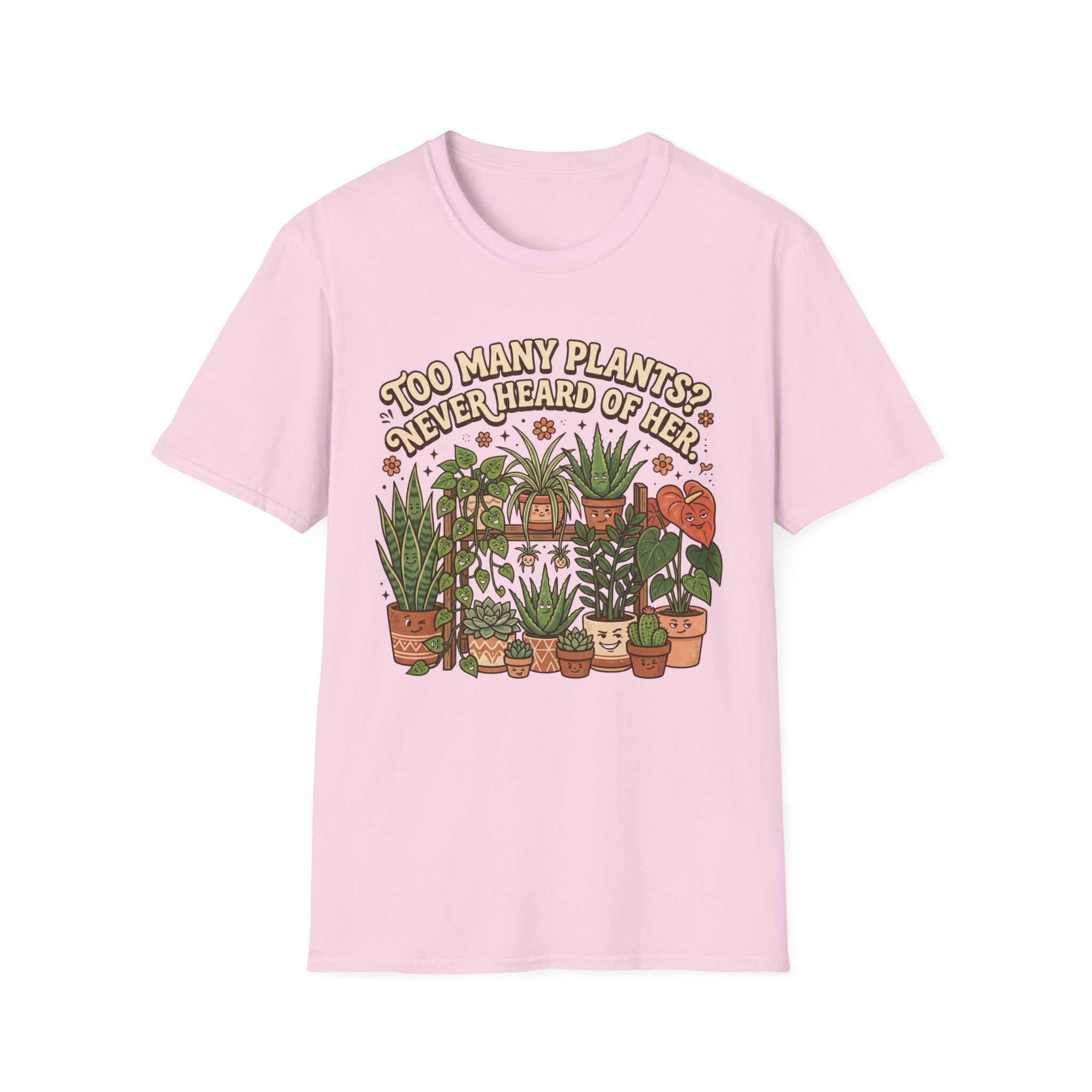 Too Many Plants Never Heard Of Her G1 T-Shirt
