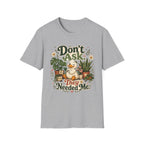Don’t Ask They Needed Me C3 T-Shirt