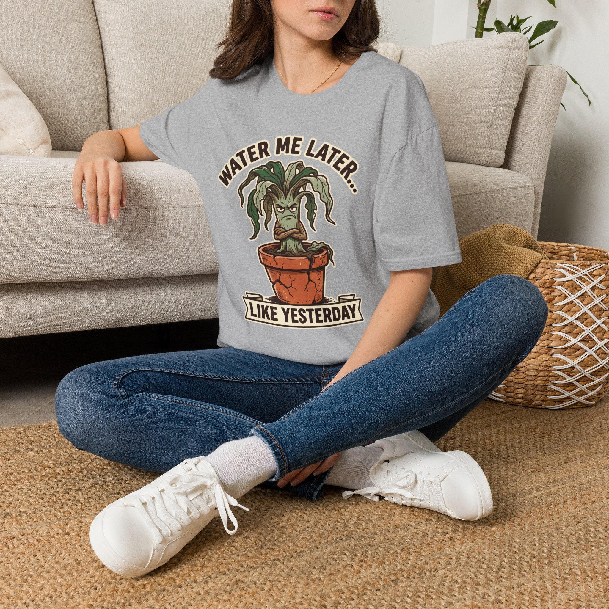 Water Me Later Underwatered Plant Sass G1 T-Shirt