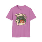Water Me Later Plant Parent Confession C1 T-Shirt