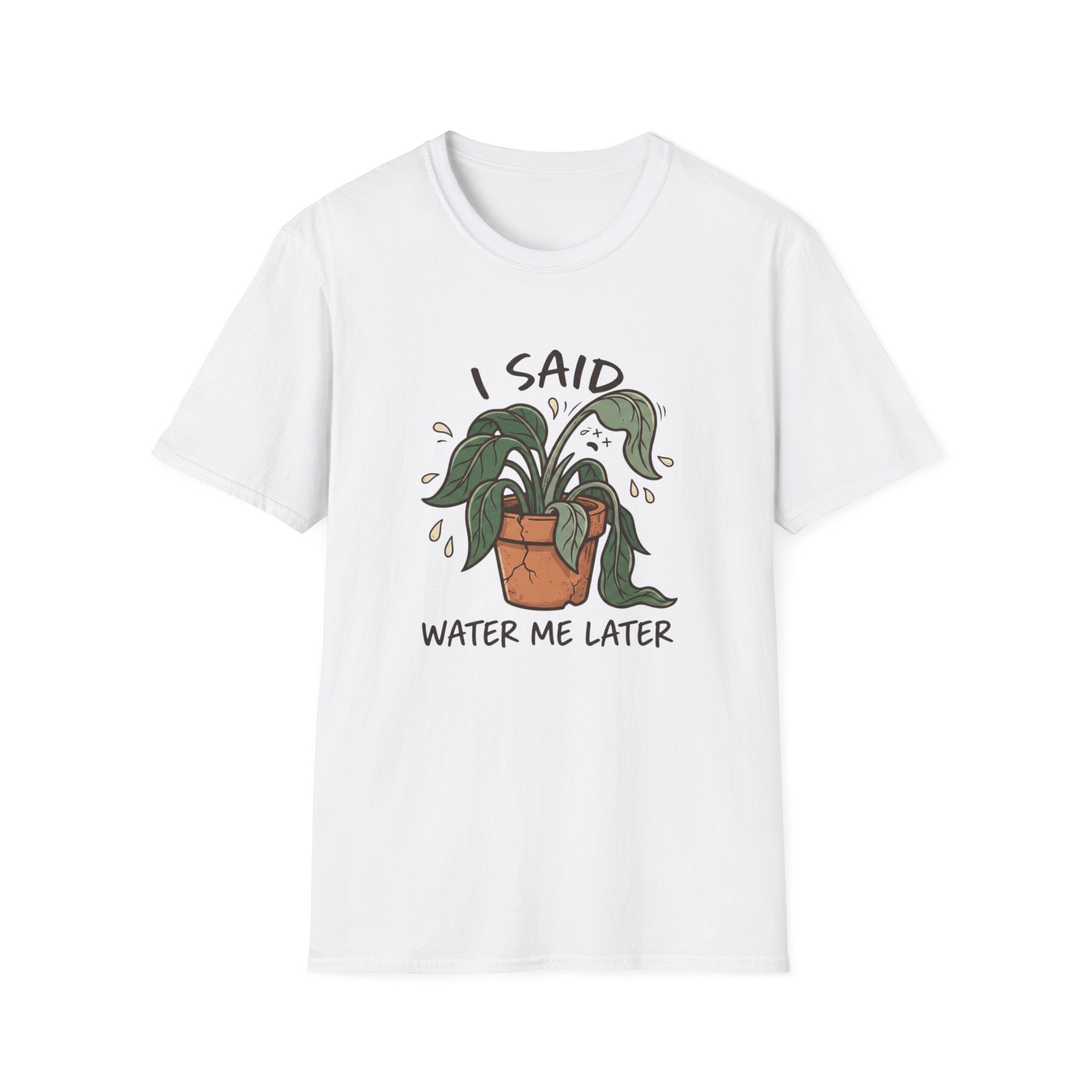 I Said Water Me Later G1 T-Shirt