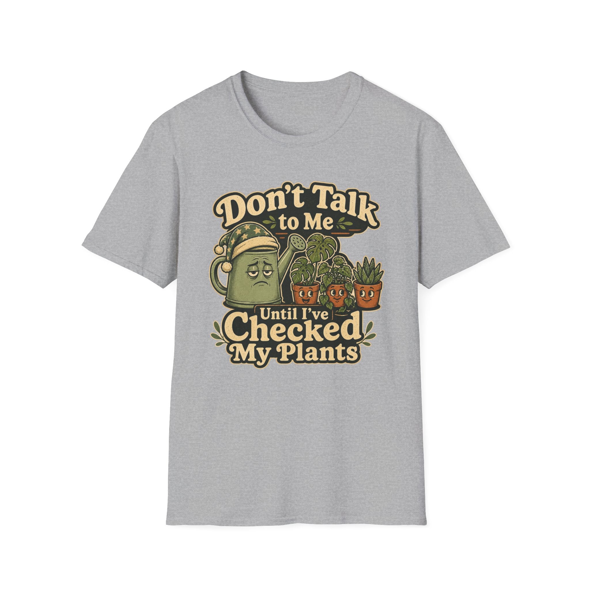 Dont Talk to Me Until I've Checked My Plants C1 T-Shirt
