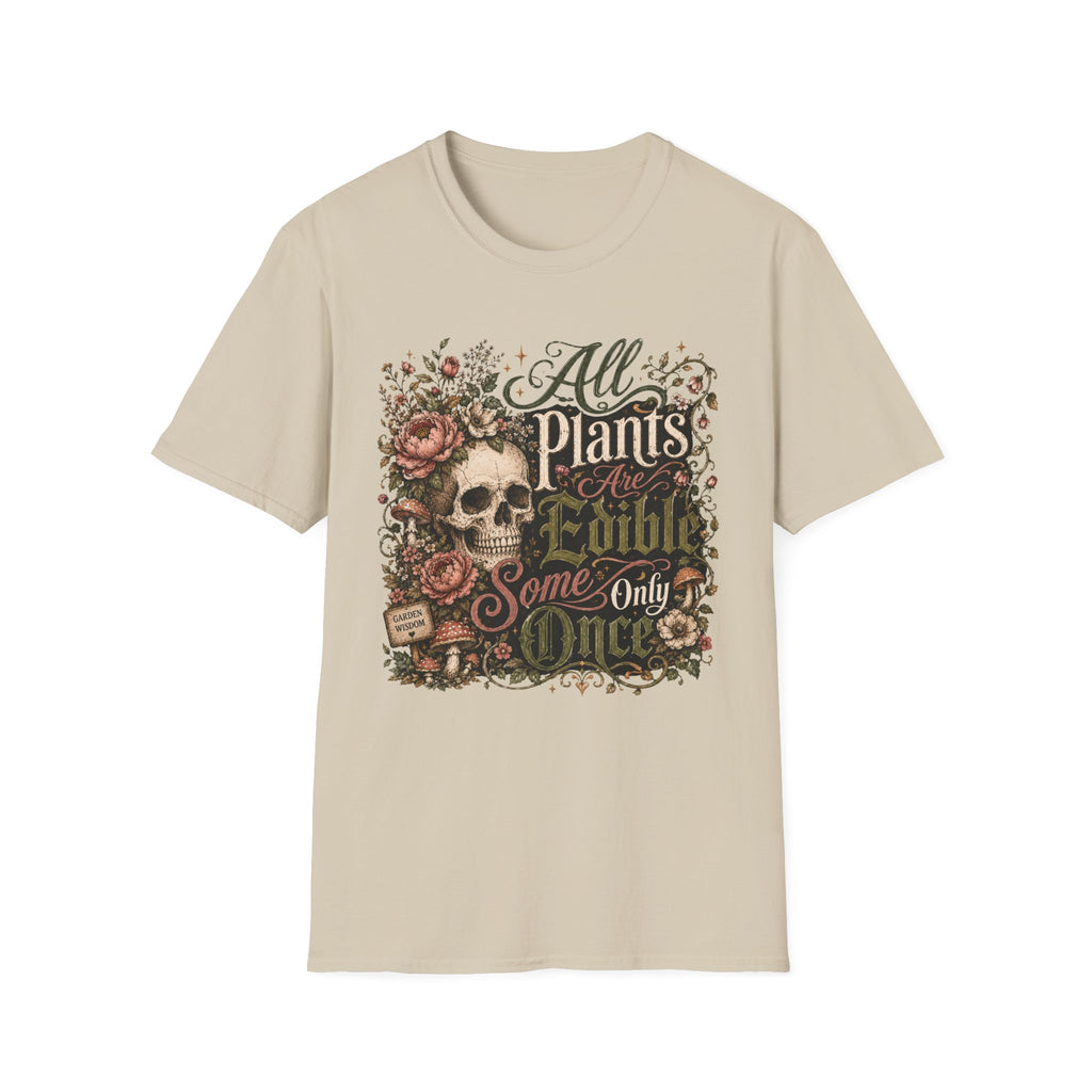 All Plants are Edible Some only Once C4 T-Shirt
