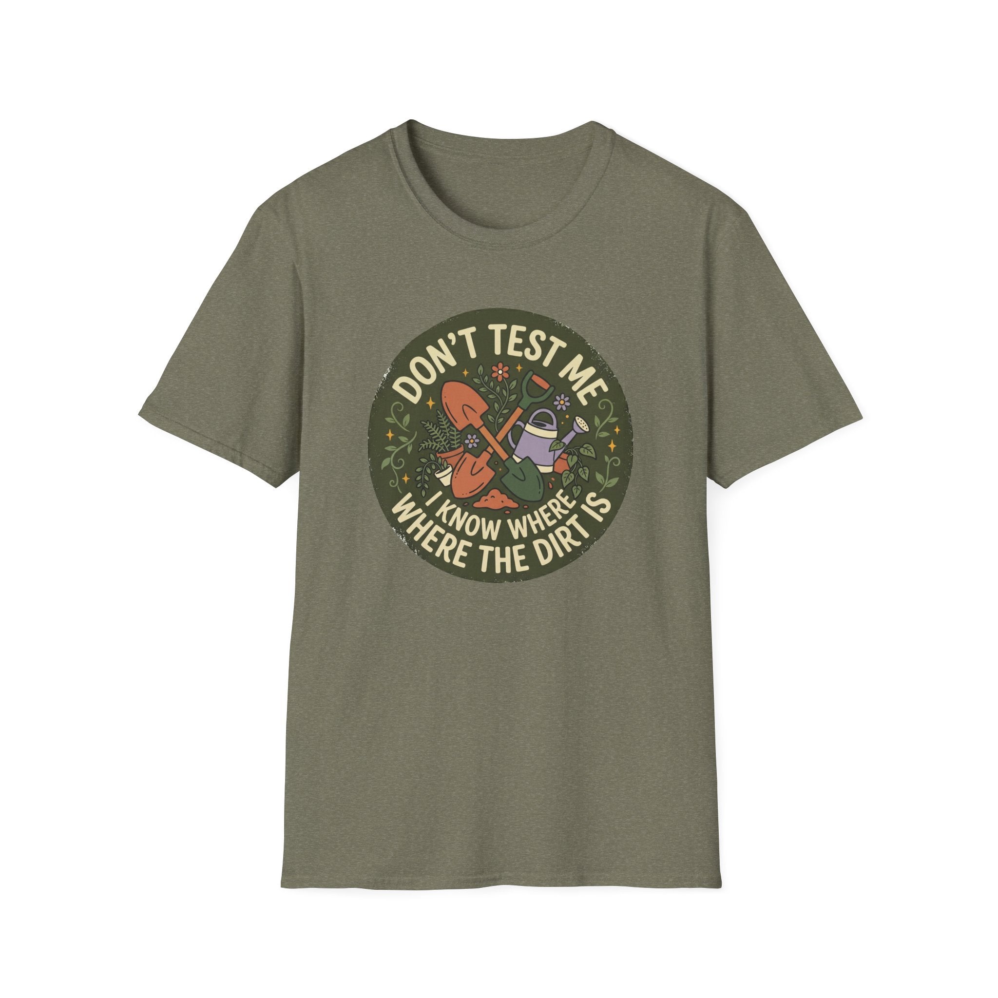 Don’t Test Me I Know Where the Dirt Is C1 T-Shirt