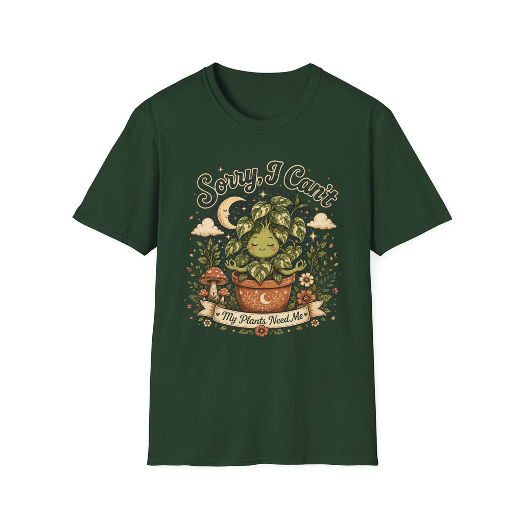 Sorry I Can't My Plant need me C1 T-Shirt