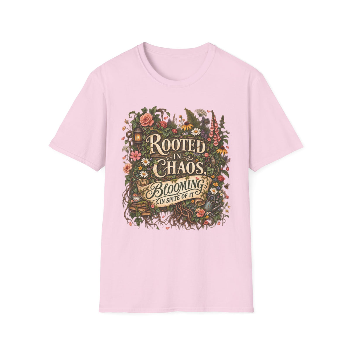 Rooted in Chaos Blooming in Spite of It C1-1 T-Shirt
