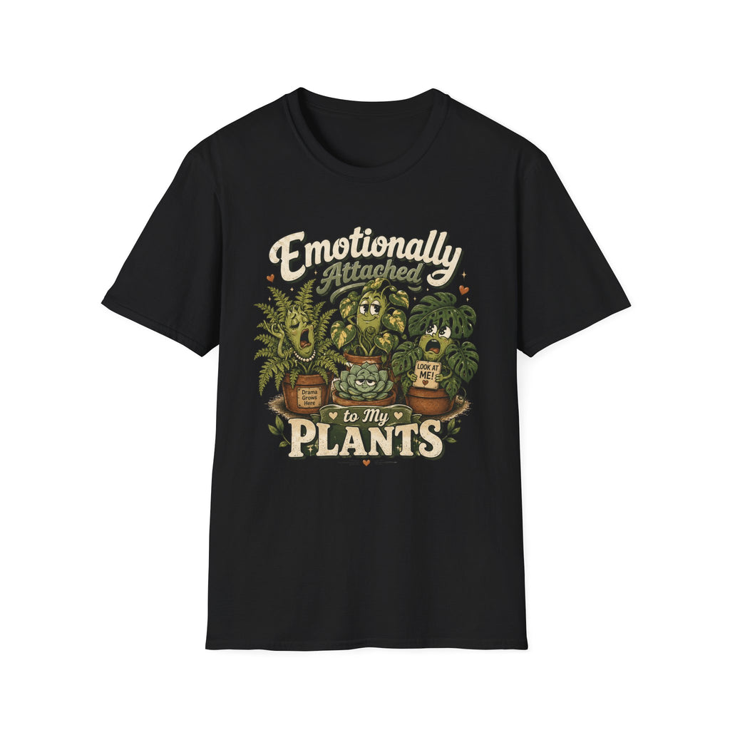 Emotionally Attached to My Plants C1 T-Shirt