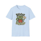 Water Me Later Do Not Disturb C1 T-Shirt