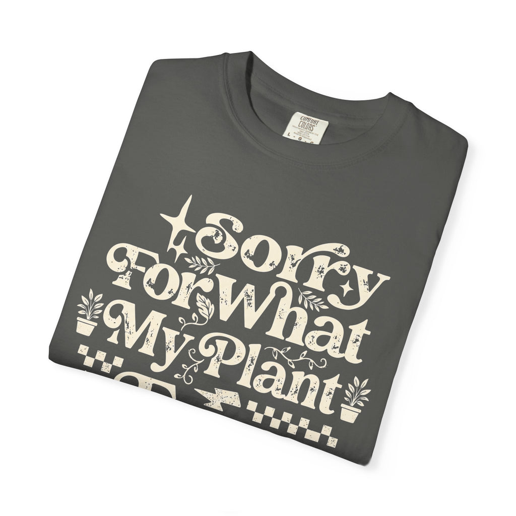Sorry for What My Plant Face Said Premium T-Shirt