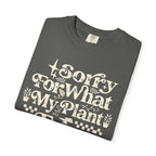 Sorry for What My Plant Face Said Premium T-Shirt