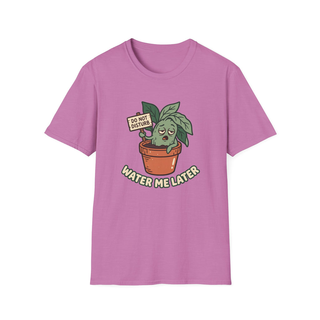 Water Me Later Do Not Disturb G1 T-Shirt
