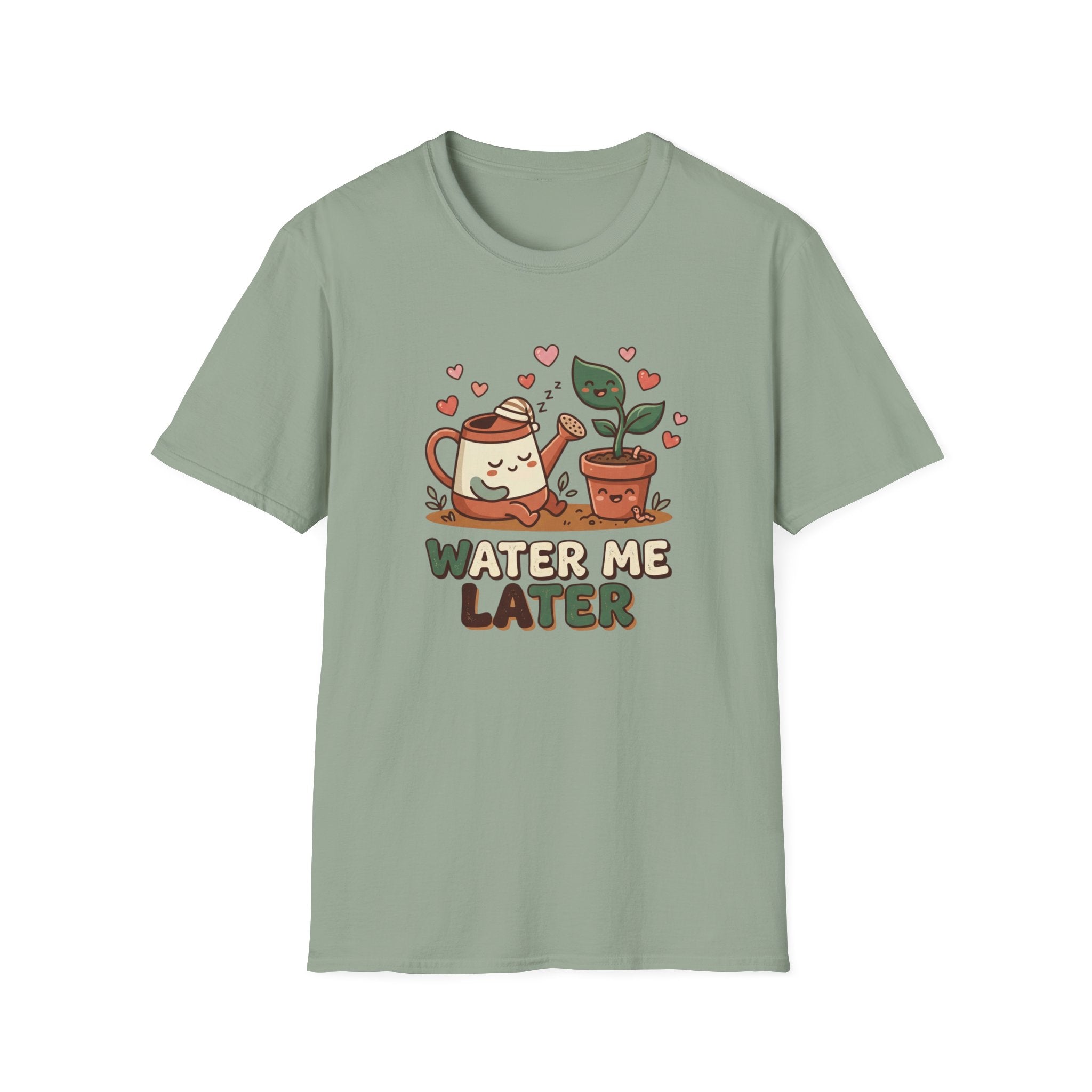 Water Me Later Lazy Watering Can C1 T-Shirt