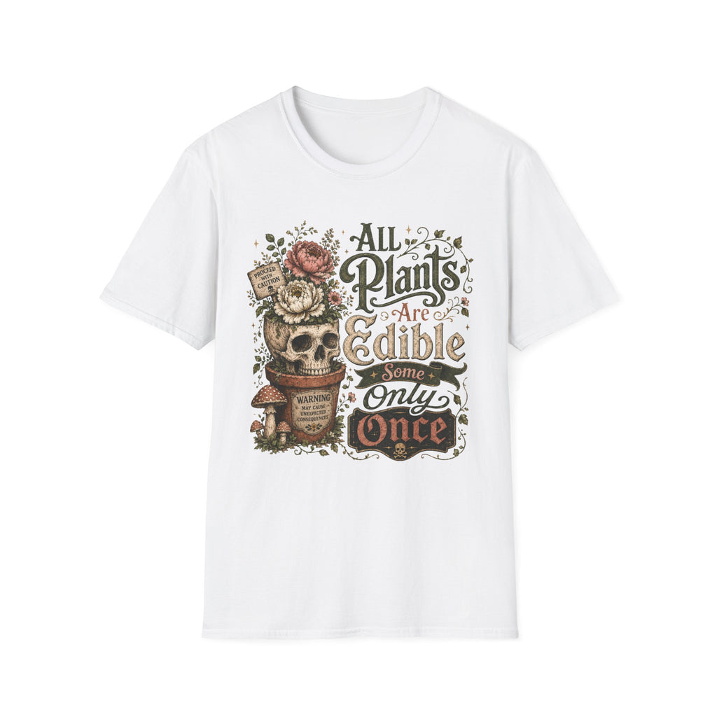 All Plants are Edible Some only Once C2 T-Shirt