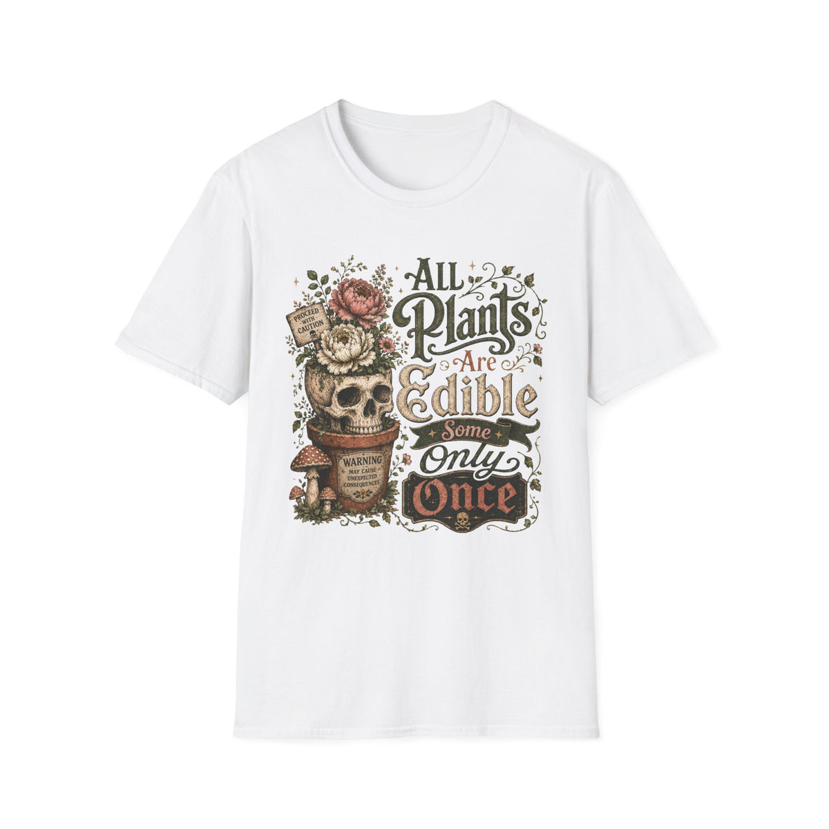 All Plants are Edible Some only Once C2 T-Shirt
