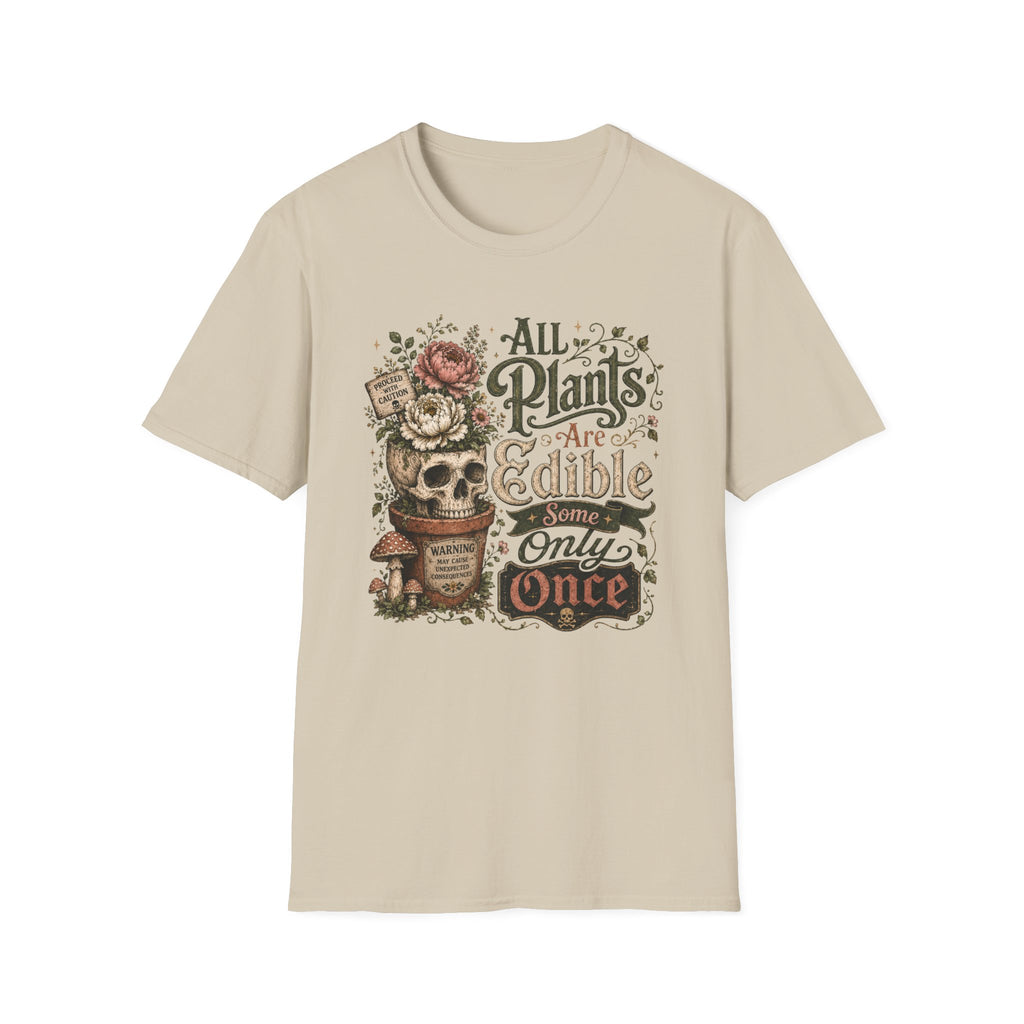 All Plants are Edible Some only Once C2 T-Shirt