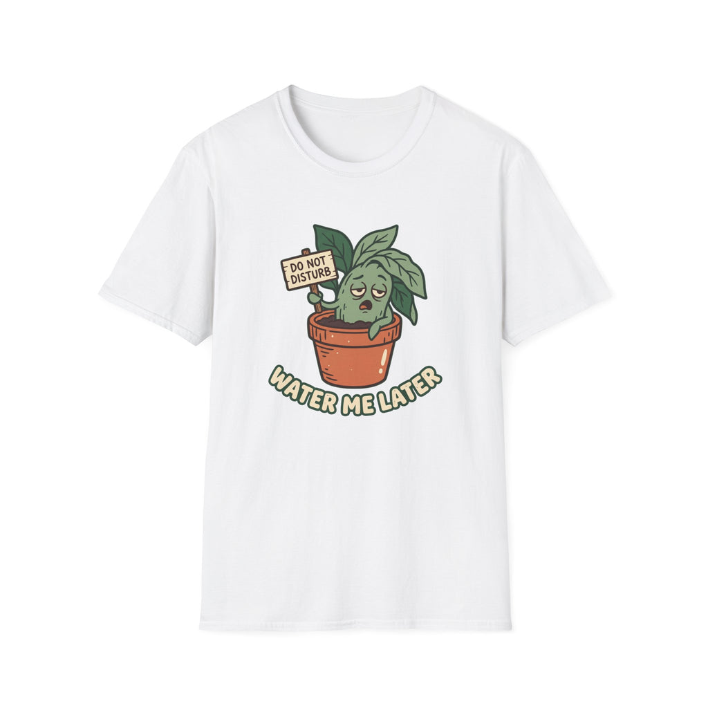 Water Me Later Do Not Disturb G1 T-Shirt