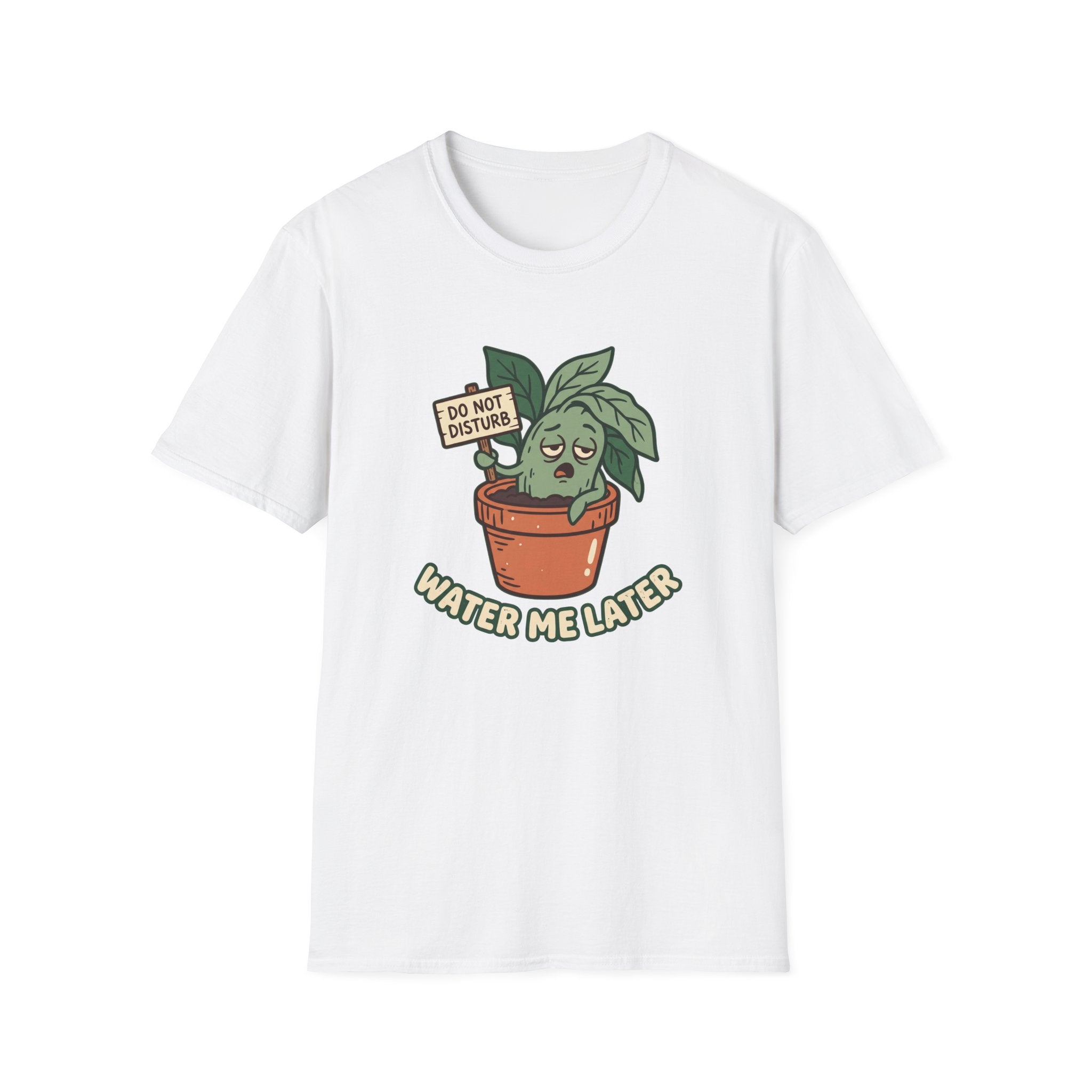 Water Me Later Do Not Disturb G1 T-Shirt