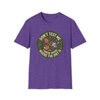 Don’t Test Me I Know Where the Dirt Is C1 T-Shirt