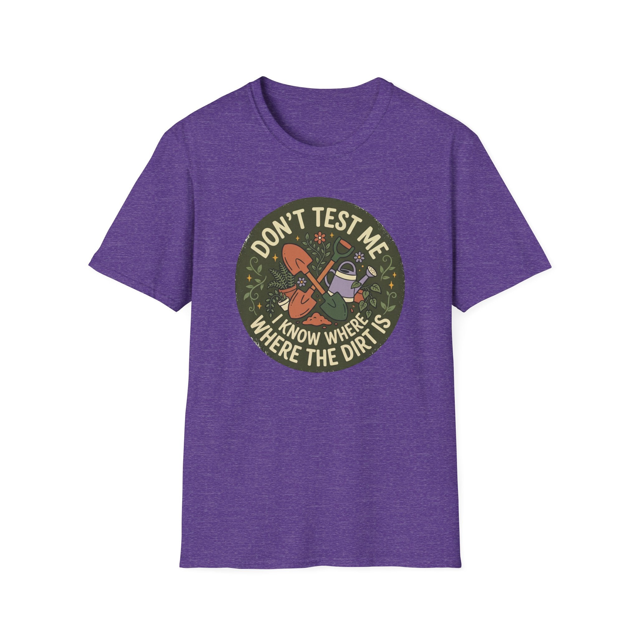Don’t Test Me I Know Where the Dirt Is C1 T-Shirt