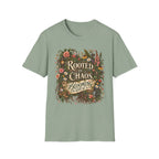 Rooted in Chaos Blooming in Spite of It C1-1 T-Shirt
