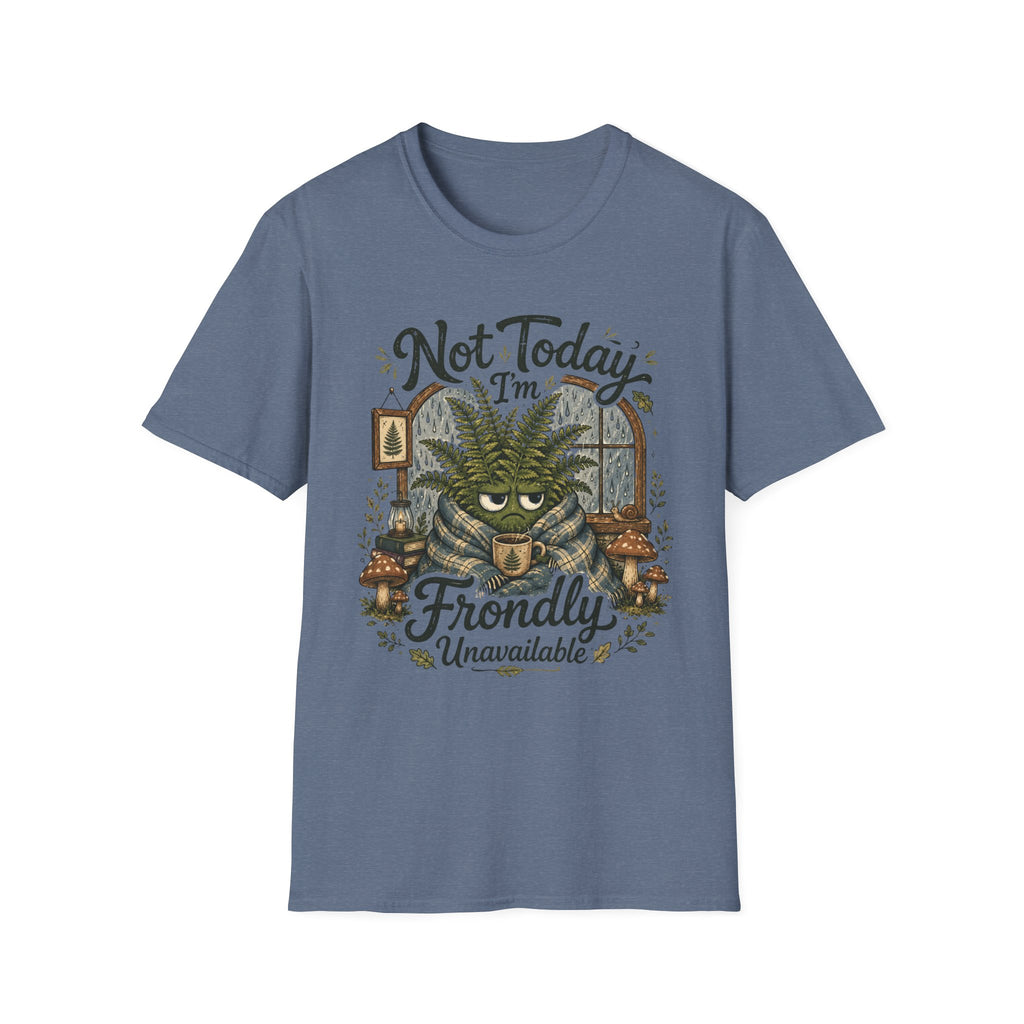 Not Today I am Frondly Unavailable C1 T-Shirt