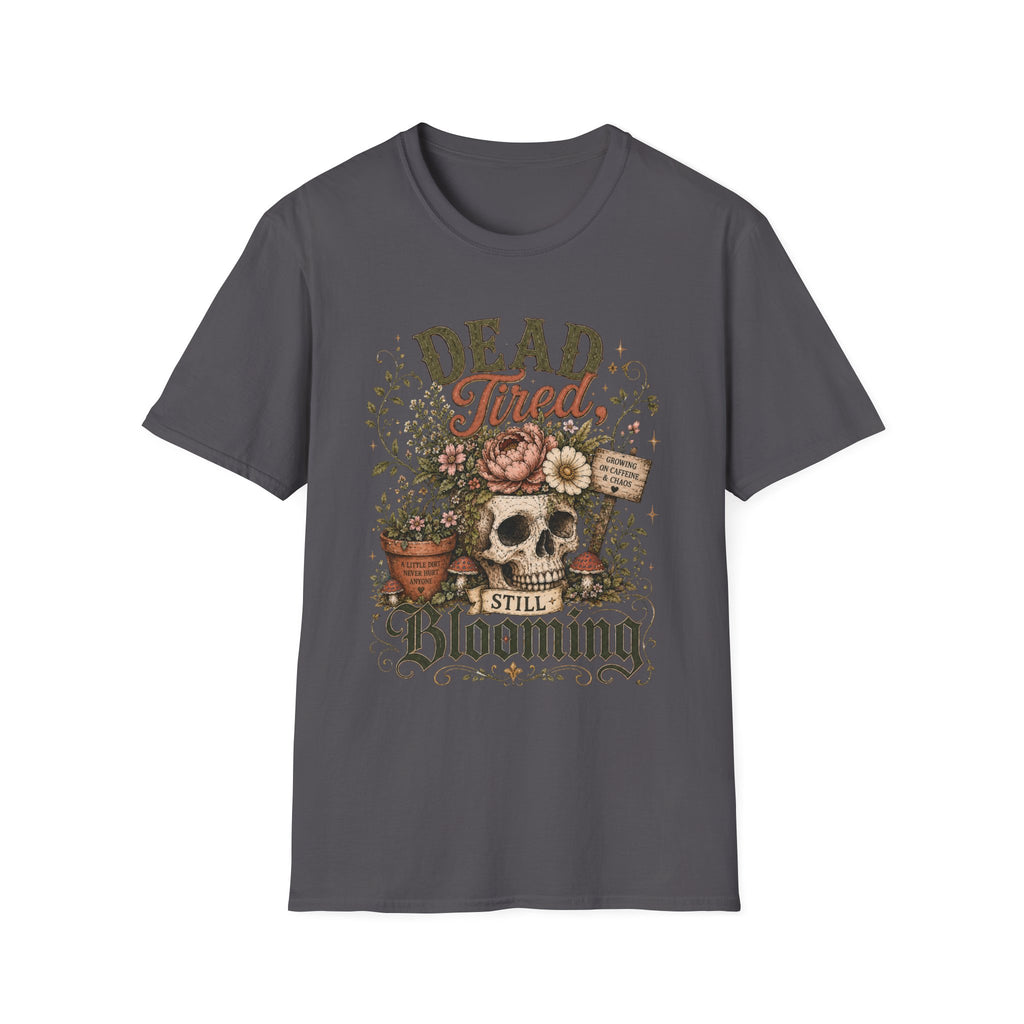 Dead Tired Still Blooming C1 T-Shirt