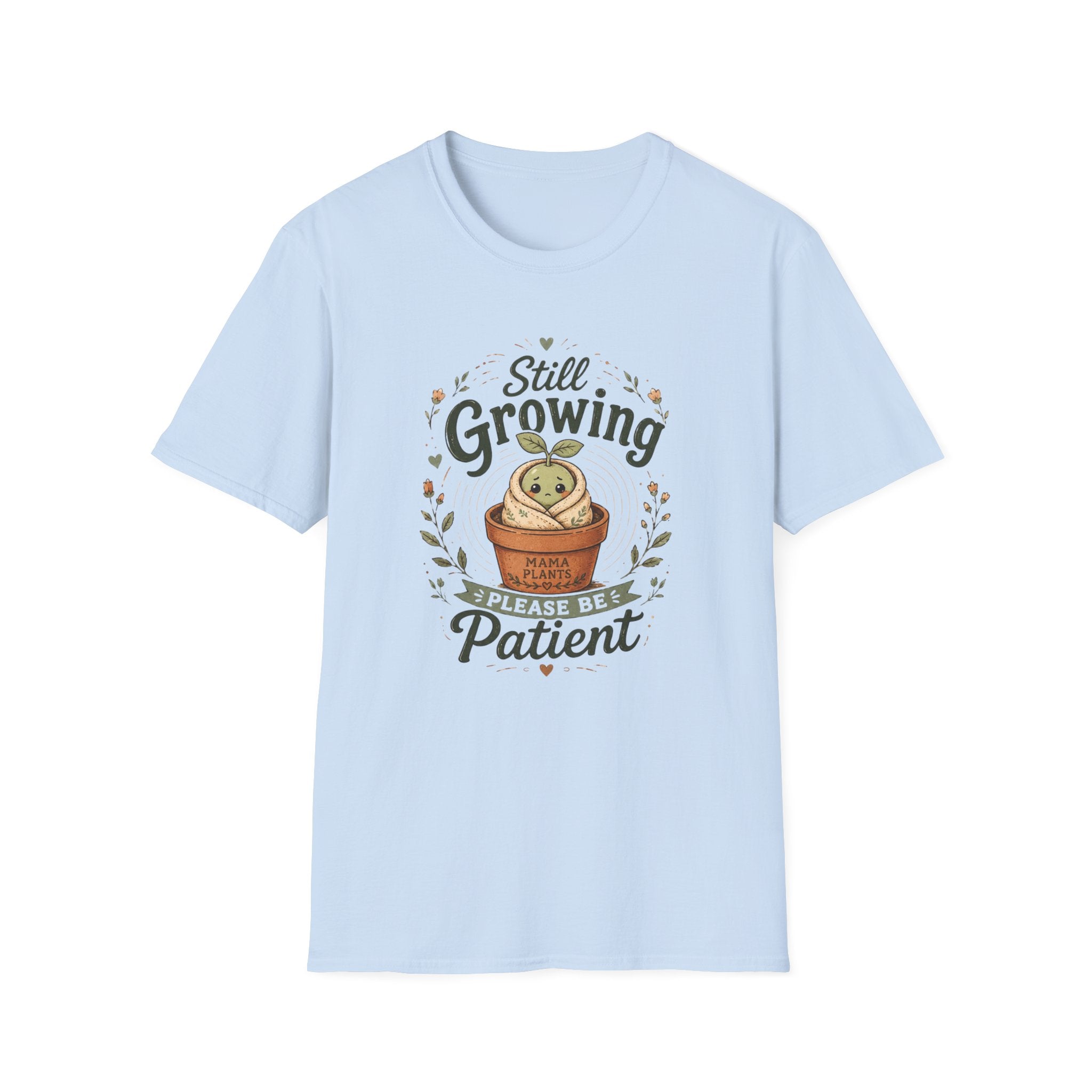 Still Growing Please Be Patient C1 T-Shirt
